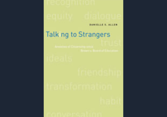 Talking to Strangers, by Danielle Allen