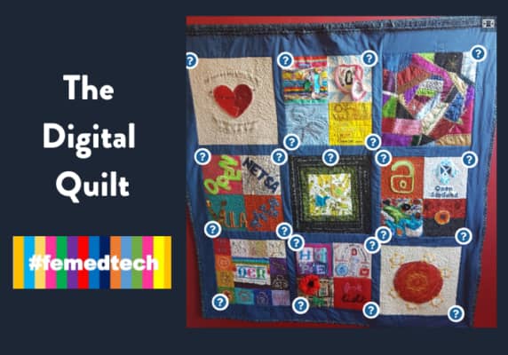 The Digital Quilt from #femedtech