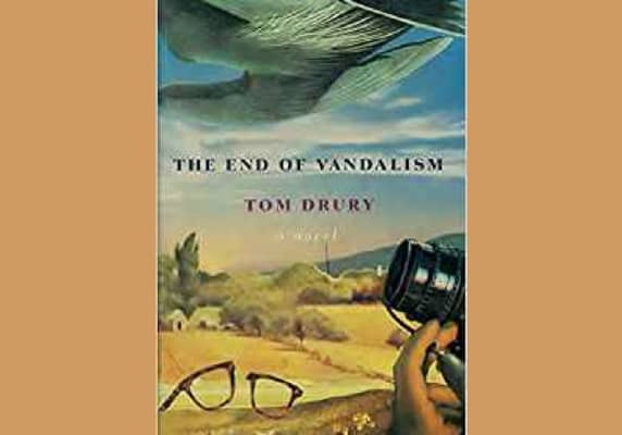 The End of Vandalism* and other books by Tom Drury