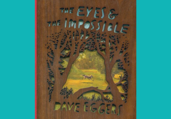 The Eyes and the Impossible, by Dave Eggers