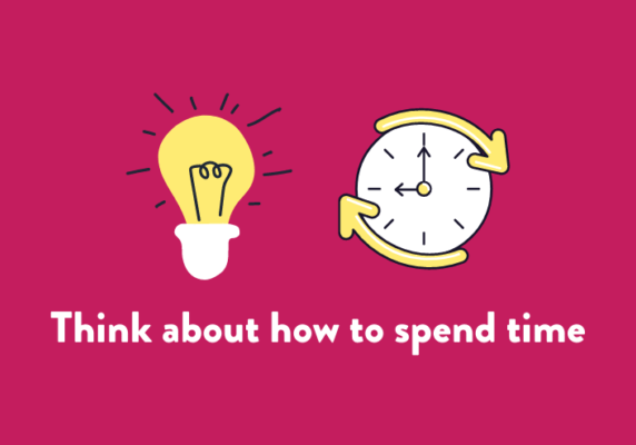 Think about how to spend time