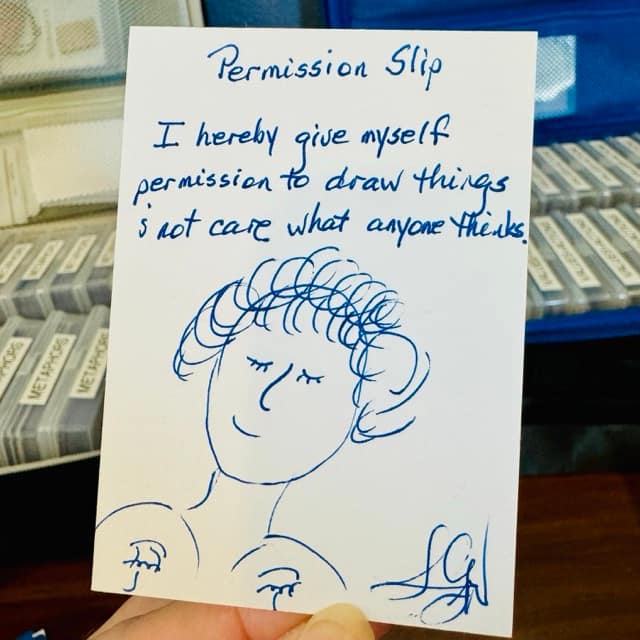 "I give myself permission to draw things and not care what anyone thinks." Person has hand drawn a face with spiky hair