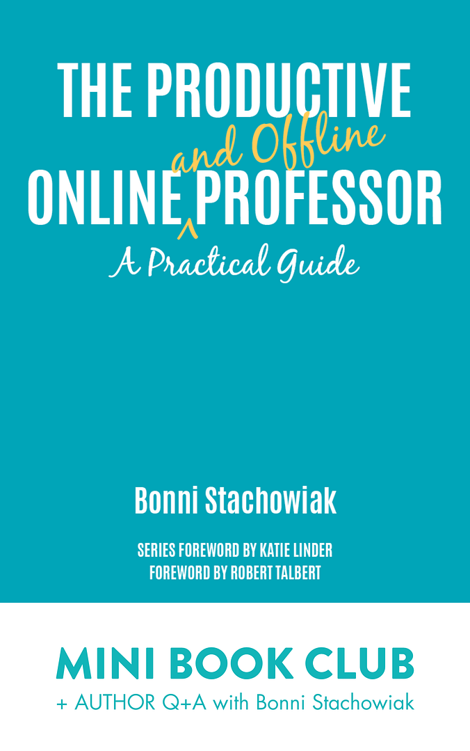 Book cover: The Productive Online and Offline Professor: A practical guide, by Bonni Stachowiak