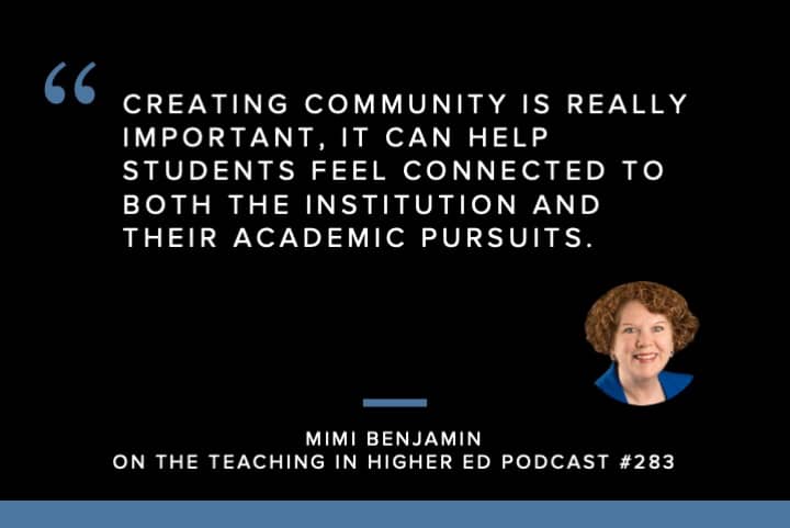 Creating community is really important and it can help students feel connected to both the institution and their academic pursuits. 