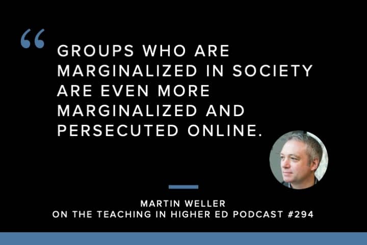 Groups who are marginalized in society are even more marginalized and persecuted online. 