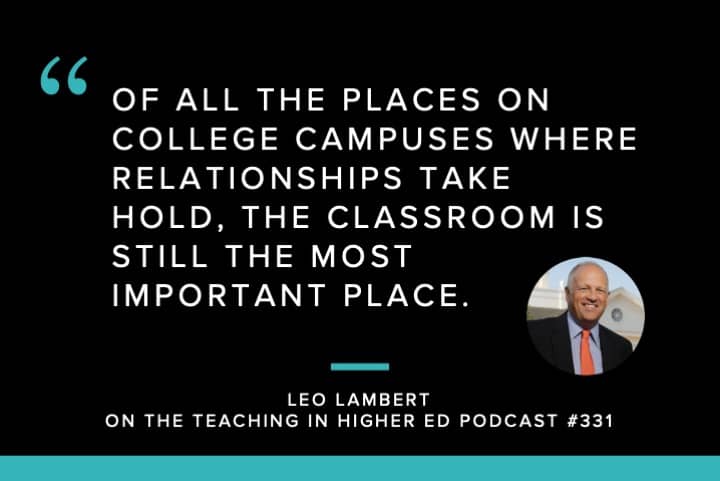 Of all the places on college campuses where relationships take hold, the classroom is still the most important place.