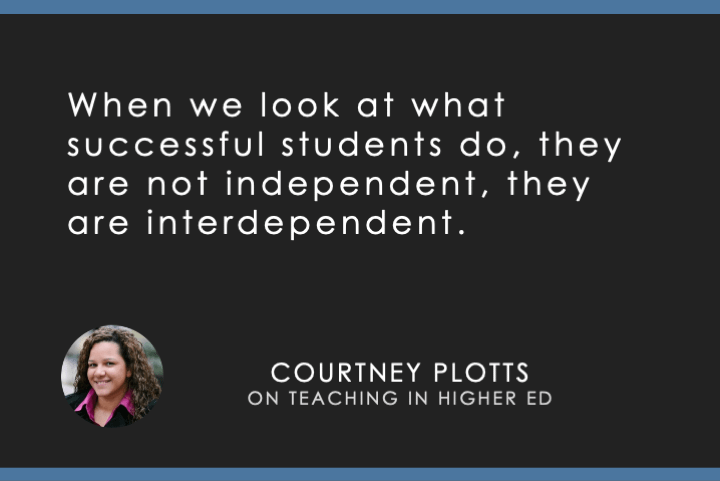 When we look at what successful students do, they are not independent, they are interdependent. 