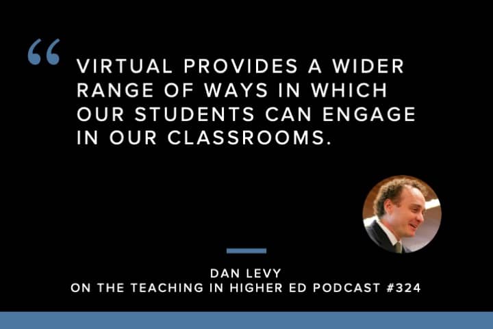 Virtual provides a wider range of ways in which our students can engage in our classrooms.
