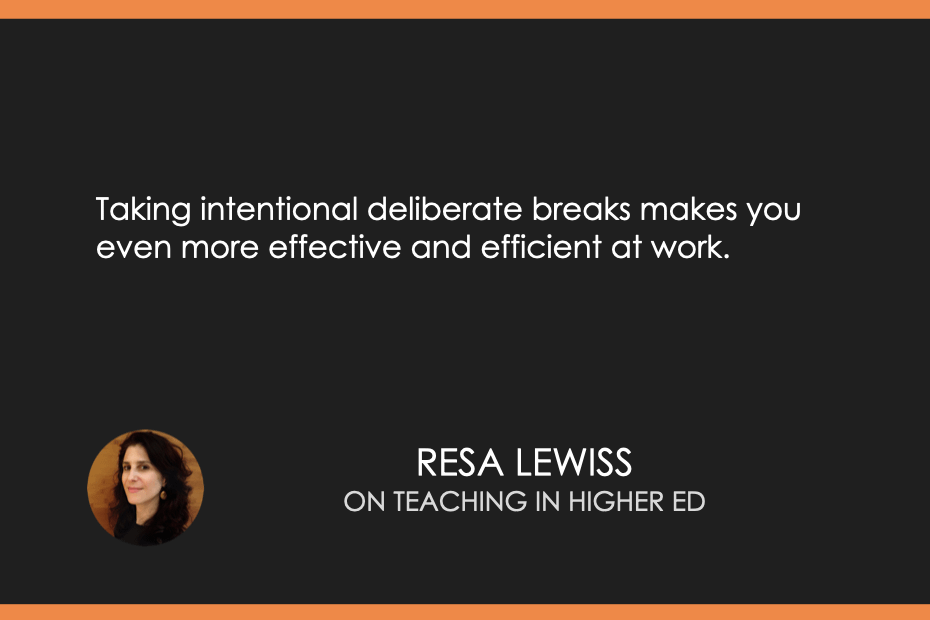 Taking intentional deliberate breaks makes you even more effective and efficient at work.