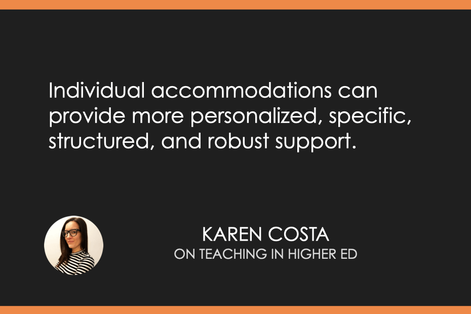 Individual accommodations can provide more personalized, specific, structured, and robust support.