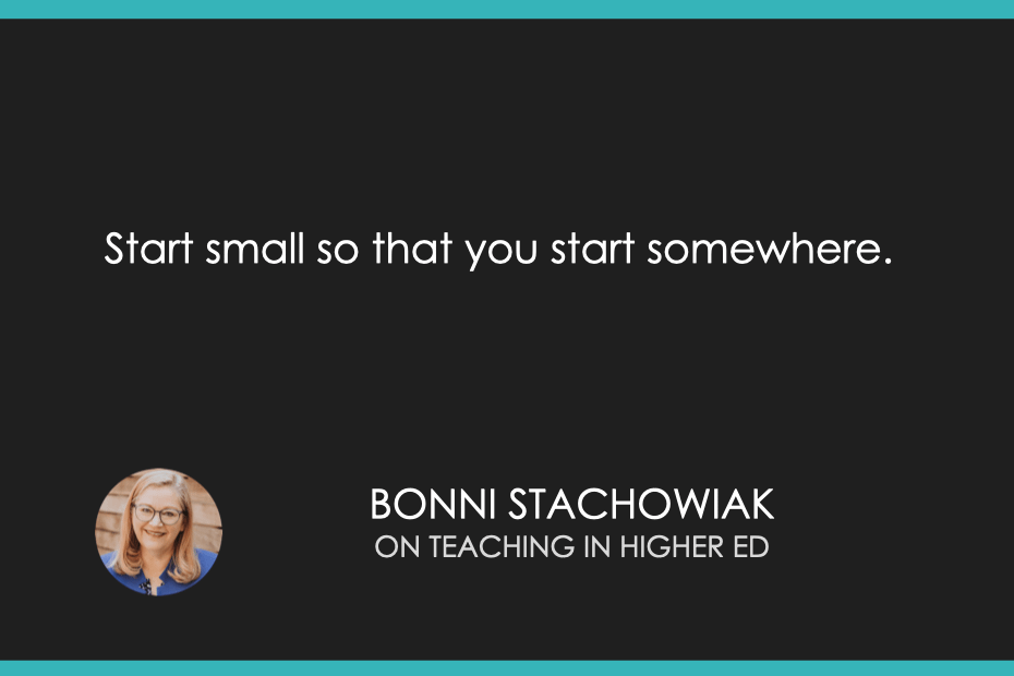 Start small so that you start somewhere.