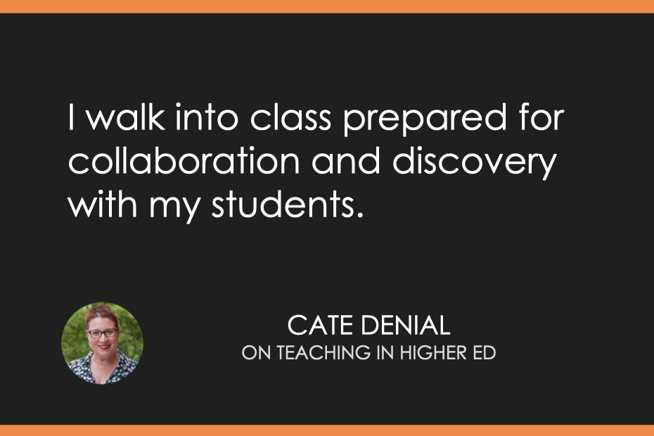 I walk into class prepared for collaboration and discovery with my students. 