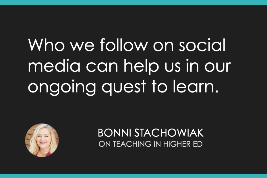 Who we follow on social media can help us in our ongoing quest to learn.