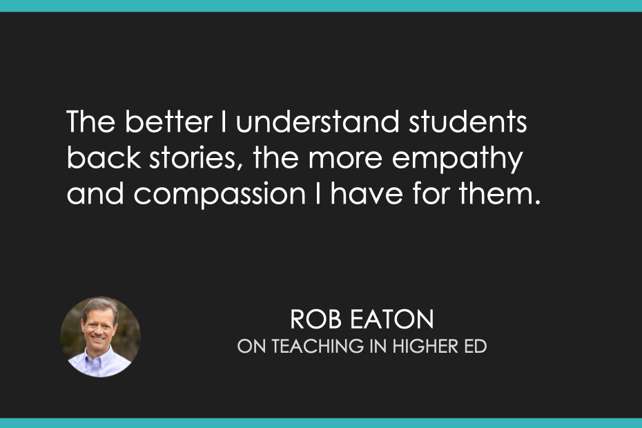 The better I understand students back stories, the more empathy and compassion I have for them. 