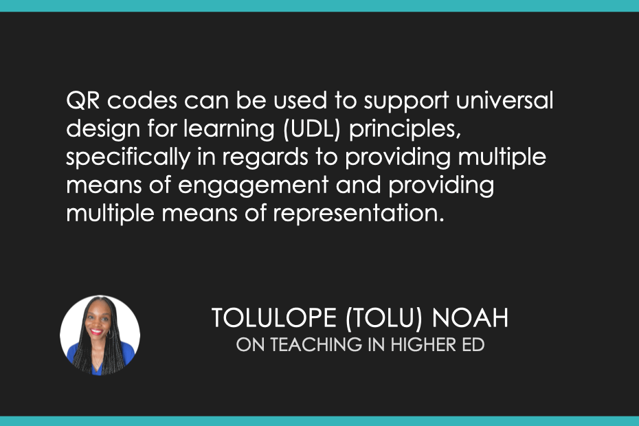 QR codes can be used to support universal design for learning (UDL) principles, specifically in regards to providing multiple means of engagement and providing multiple means of representation. 