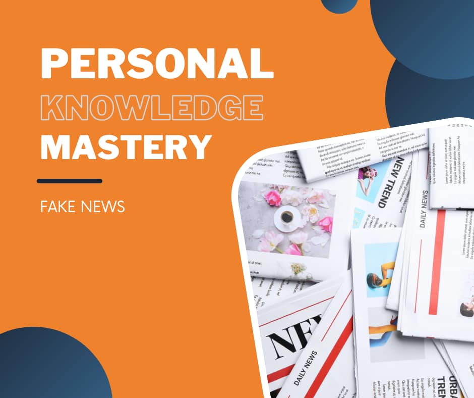 Personal Knowledge Mastery : Fake News Picture with a bunch of newspapers