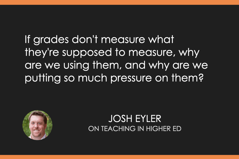 If grades don't measure what they're supposed to measure, why are we using them, and why are we putting so much pressure on them?