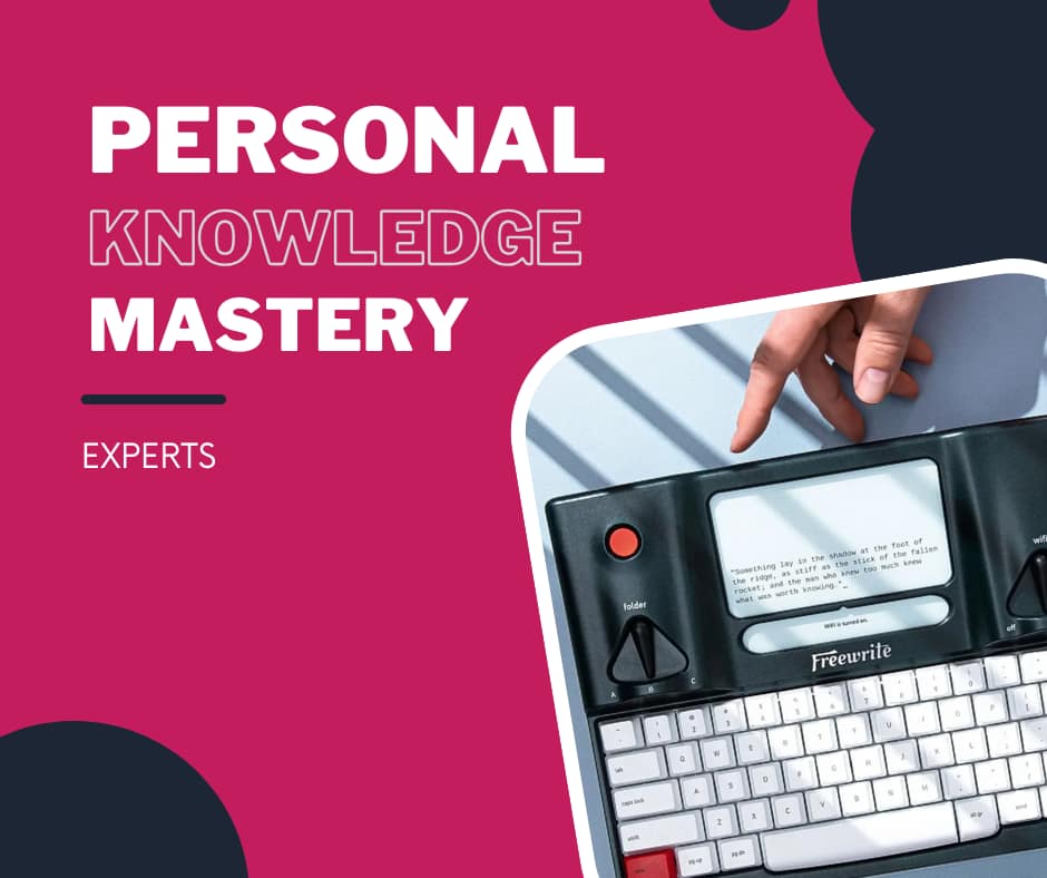 Personal Knowledge Mastery: Experts. 

Electric typewriter with a hand pointing at it. 