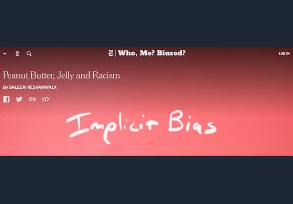 A video about implicit bias: Peanut Butter, Jelly, and Racism from the New York Times