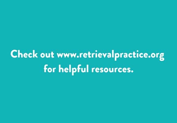 Check out www.retrievalpractice.org for helpful resources.