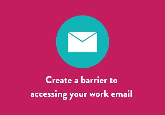 Create a barrier to accessing your work email