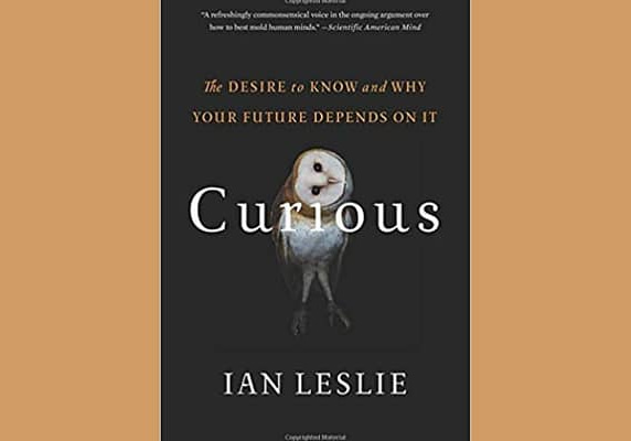 Curious: The Desire to Know and Why Your Future Depends On It* by Ian Leslie