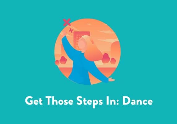 Get Those Steps In: Dance