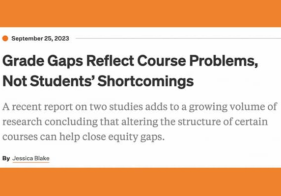 Grade Gaps Reflect Course Problems; Not Student Shortcomings
