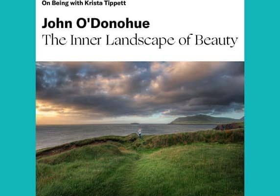 On Being: The Inner Landscape of Beauty with John O’Donahue