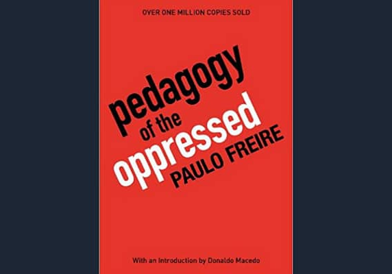 Pedagogy of the Oppressed* by Paulo Freire
