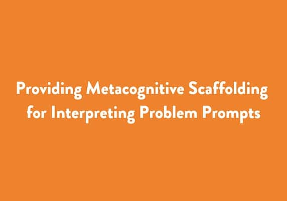 Providing Metacognitive Scaffolding for Interpreting Problem Prompts
