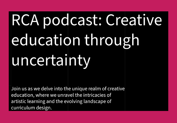 RCA podcast: Creative education through uncertainty
