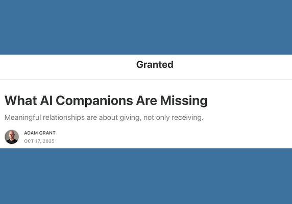 What AI Companions Are Missing, by Adam Grant
